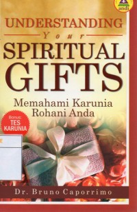 Understanding Your Spiritual Gifts : Memahami Karunia Rohani Anda
