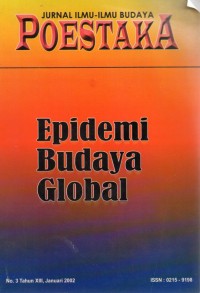 Jurnal Ilmu-Ilmu Budaya Poestaka: Epidemi Budaya Global No. 3 Tahun XIII, Januari 2002