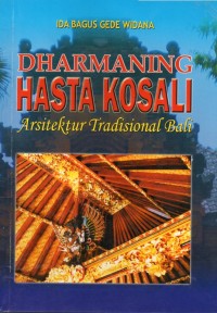 Dharmaning Hasta Kosali : Arsitektur Trandisional Bali