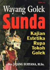 Wayang Golek Sunda : Kajian Estetika Rupa Tokoh Golek