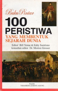Buku Pintar : 100 Peristiwa Yang Membentuk Sejarah Dunia