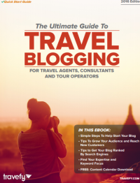 The Ultimate Guide To TRAVEL BLOGGING FOR TRAVEL AGENTS, CONSULTANTS AND TOUR OPERATORS (E-Book)