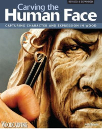 Carving the Human Face Capturing Character and Expression in Wood Fox Chapel Publishing