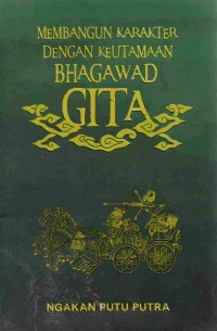 Membangun Karakter dengan Keutamaan Bhagawad Gita
