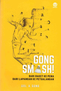 Image of Gong Smash : Dari Raket ke Pena Dari Lapangan ke Petualangan