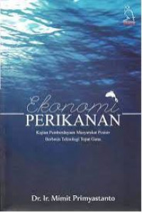 Image of Ekonomi Perikanan Kajian Pemberdayaan Masyarakat Pesisir Berbasis Teknologi  Tepat Guna