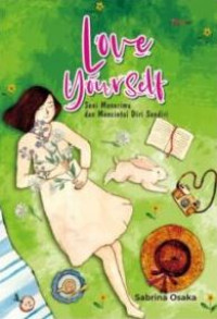 Image of Love Yourself Seni Menerima dan Mencintai Diri Sendiri