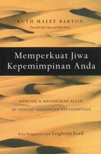 Image of Memperkuat Jiwa Kepemimpinan Anda : Mencari & Menemukan Allah di Tengah Tantangan Kepemimpinan