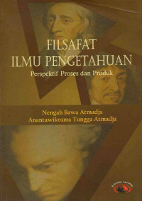 Image of Filsafat Ilmu Pengetahuan : Perspektif Proses dan Produk