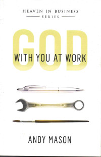 Image of Heaven in Business Series : God with You at Work