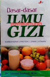Image of Dasar-Dasar Ilmu Gizi Karbohidrat, Protein, Lemak, Vitamain