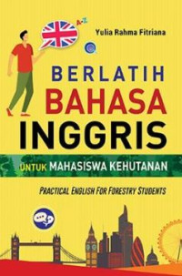 Image of Berlatih Bahasa Inggris Untuk Mahasiswa Kehutanan