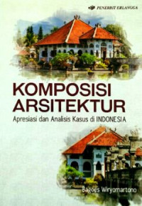 Image of Komposisi Arsitektur Apresiasi dan Analisis Kasus di Indonesia