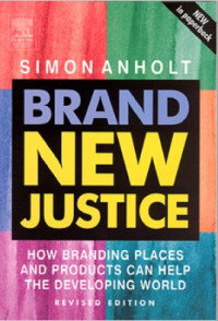 Image of Brand New Justice : How Branding Places and Products Can Help the Developing World (E-Book)