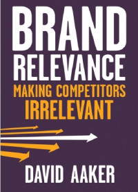 Image of Brand Relevance : Making Competitors Irrelevant (E-Book)