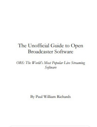 Image of The Unofficial Guide to Open Broadcaster Software (E-Book)