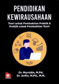Image of Pendidikan Kewirausahaan Teori Untuk Pembuktian Praktik Untuk Pembuktian Teori