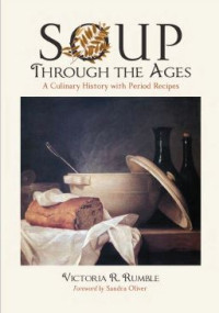 Image of Soup through the Ages : a Culinary History with Period Recipes (E-Book)