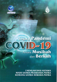 Image of Legacy Pandemi Covid-19 : Antara Musibah dan Berkah