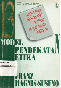Image of Tiga Belas Model Pendekatan Etika : Bunga Rampai Teks-Teks Etika dari Plato sampai dengan Nietzsche