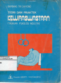 Image of Teori dan Praktek Kewiraswastaan : Tinjauan Psikologi industri