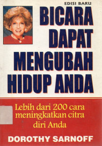 Image of Bicara dapat Mengubah Hidup Anda : Lebih dari 200 Cara Meningkatkan Citra Diri Anda (Edisi Baru)