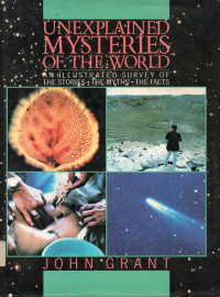 Image of Unexplained Mysteries of the World : An Illustrated Survey of the Stories the Myths the Facts