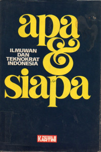 Image of Apa & Siapa : Ilmuan dan Teknokrat Indonesia