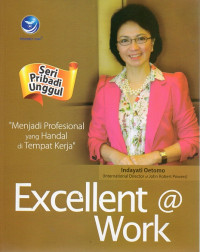 Image of Seri Pribadi Unggul : Excellent@Work (Menjadi Profesional yang Handal di Tempat Kerja)