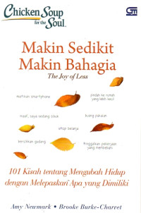 Image of Chicken Soup for the Soul : Makin Sedikit Makin Bahagia (101 Kisah tentang Mengubah Hidup dengan Melepaskan Apa yang Dimiliki)