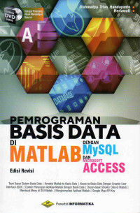 Image of Pemrograman Basis Data di Matlab dengan MySQL dan Microsoft Access (Edisi Revisi)