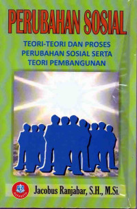Image of Perubahan Sosial : Teori-Teori dan Proses Perubahan Sosial Serta Teori Pembangunan
