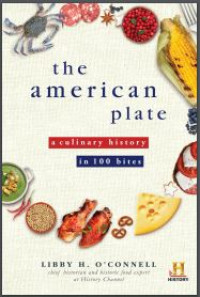 Image of The American Plate : a Culinary History in 100 Bites (E-Book)
