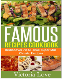 Image of Famouse Recipes Cookbook : Rediscover 70 All-Time Super Star Classic Recipes (E-Book)