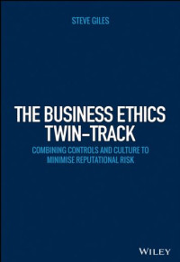 Image of The Business Ethics Twin Track: Combining Controls and Culture to Minimise Reputational Risk (E-Book)