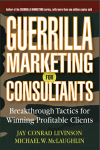 Image of Guerrilla Marketing for Consultants : Breakthrough Tactics for Winning Profitable Clients (E-Book)