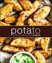 Image of Potato Cookbook: 100 Delicious Potato Recipes (E-Book)