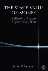 Image of The Space Value of Money Rethinking Finance Beyond Risk & Time (E-Book)