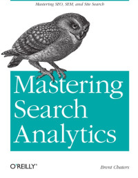 Image of Mastering Search Analytics: Mastering SEO, SEM and Site Search (E-Book)