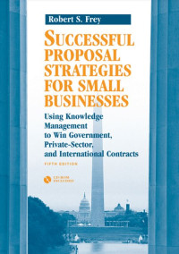 Image of Successful Proposal Strategies for Small Businesses : Using Knowledge Management to Win Government, Private-Sector, and International Contracts (E-Book)