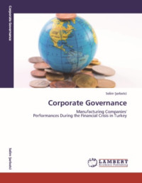 Image of Corporate Governance : Manufacturing Companies' Performances During the Financial Crisis in Turkey (E-Book)