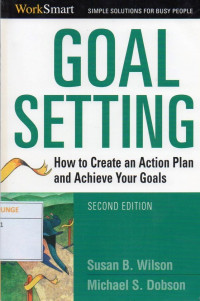 Image of Goal Setting : How To Create An Action Plan And Achieve Your Goals (Second Edition)