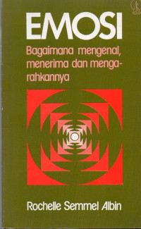 Image of Emosi : Bagaimana Mengenal, Menerima, dan Mengarahkannya