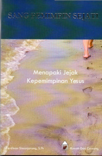Image of Sang Pemimpin Sejati : Memperbaiki Jejak Kepemimpinan Yesus