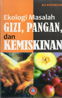 Image of Ekologi Masalah Gizi, Pangan, dan Kemiskinan