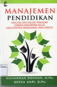 Image of Manajemen  Pendidikan : Analisis dan Solusi Terhadap Kinerja Manajemen Kelas Dan Strategi Pengajaran Yang Efektif