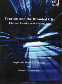 Image of Tourism and The Branded City : Film and Identity on The Pacific Rim