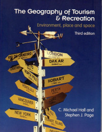 Image of The Geography of Tourism & Recreation: Environment, Place and Space (Third Edition)