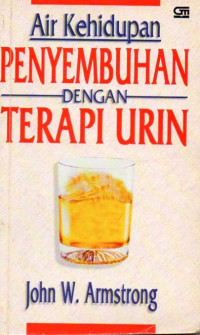 Image of Air Kehidupan : Penyembuhan dengan Terapi Urin