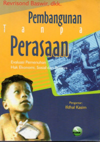 Image of Pembangunan Tanpa Perasaan : Evaluasi Pemenuhan Hak Ekonomi, Sosial dan Budaya
